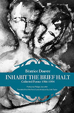 Inhabit the Brief Halt by Béatrice Douvre