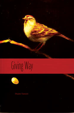 Giving Way by Shawn Fawson