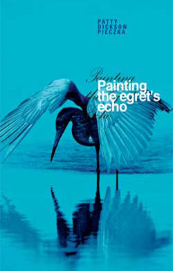 Painting the Egret's Echo by Patty Dickson Pieczka