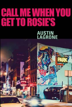 Call Me When You Get to Rosie's by Austin LaGrone