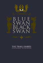 Blue Swan, Black Swan: The Trakl Diaries by Stephanie Dickinson